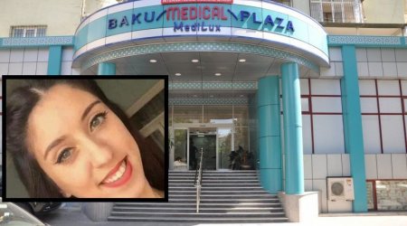 "Ölən qız bizim plazada müalicə olunub" — “Baku Medical Plaza”nın ETİRAFI